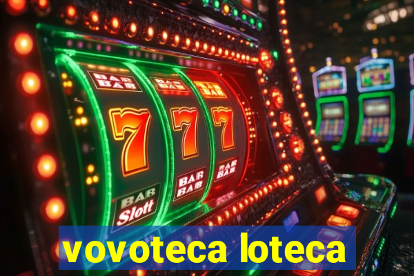 vovoteca loteca